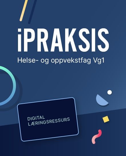 Ipraksis helse- og oppvekstfag - Digital lærerressurs : helse- og oppvekstfag VG1