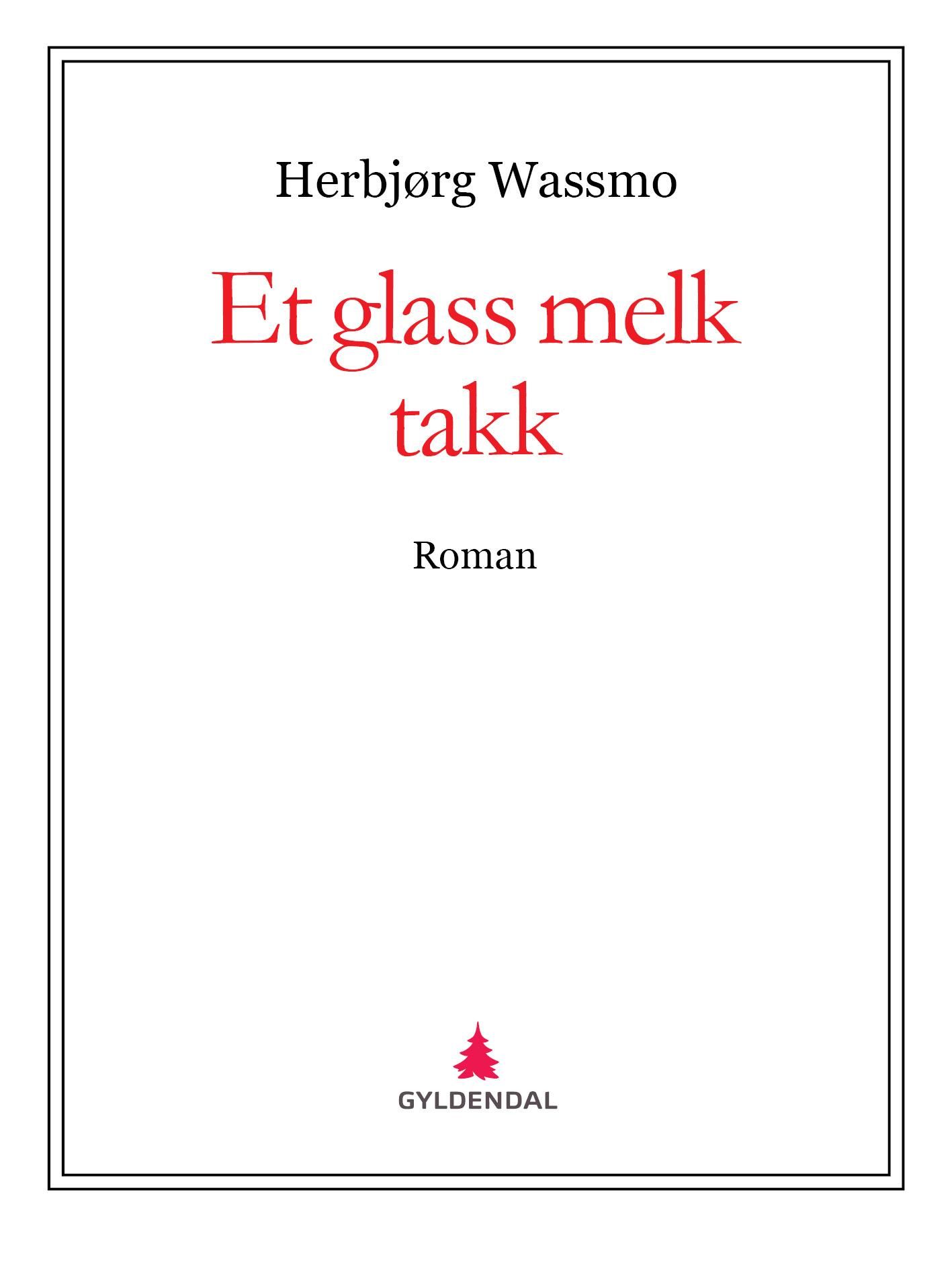 Et glass melk takk - roman