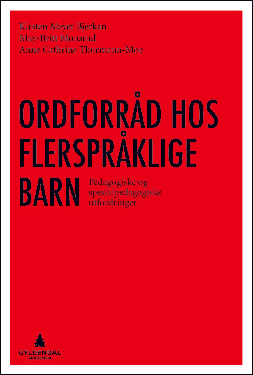 Ordforråd hos flerspråklige barn - pedagogiske og spesialpedagogiske utfordringer