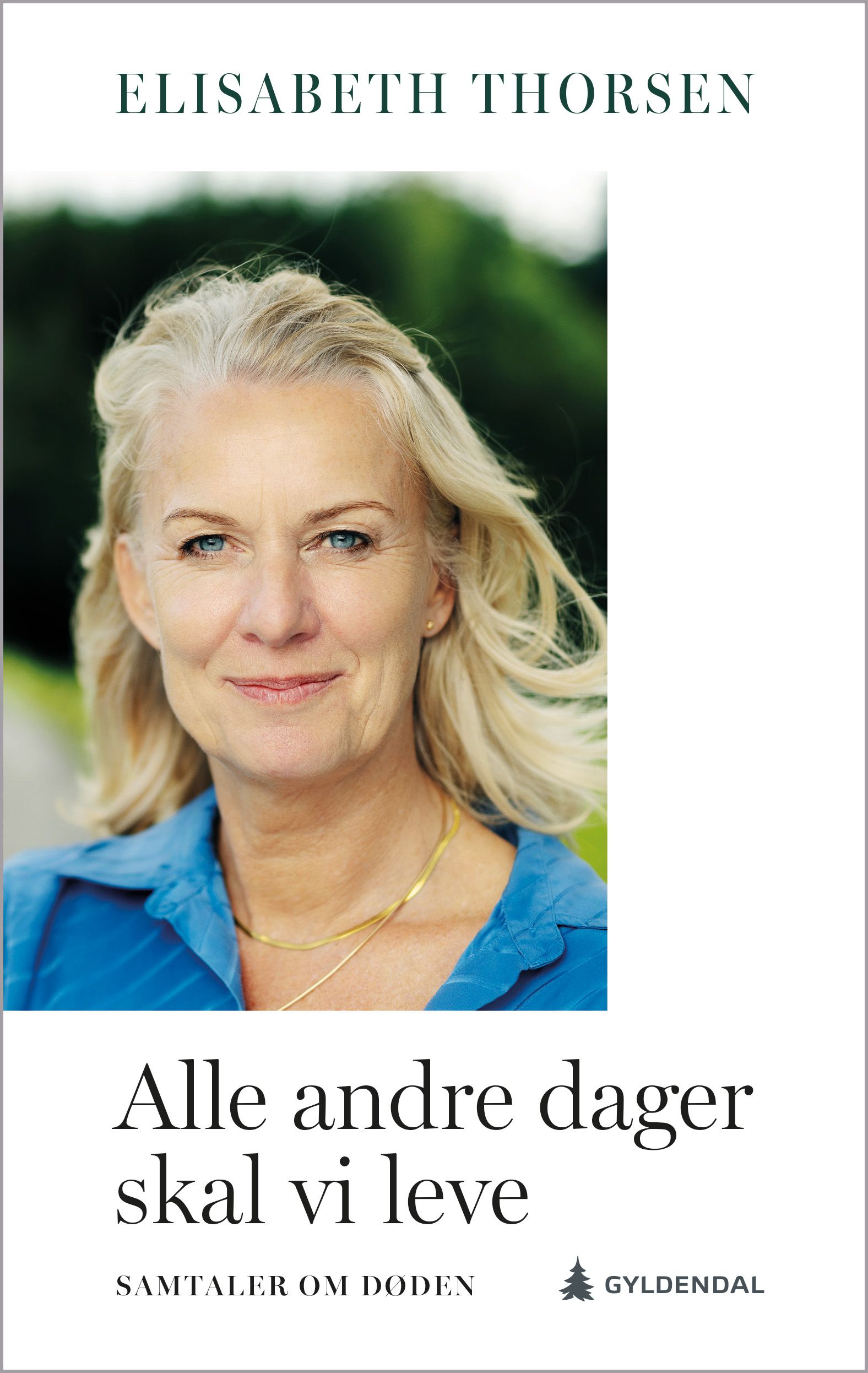 Alle andre dager skal vi leve - samtaler om døden