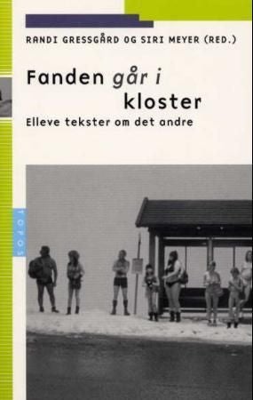Fanden går i kloster - elleve tekster om det andre