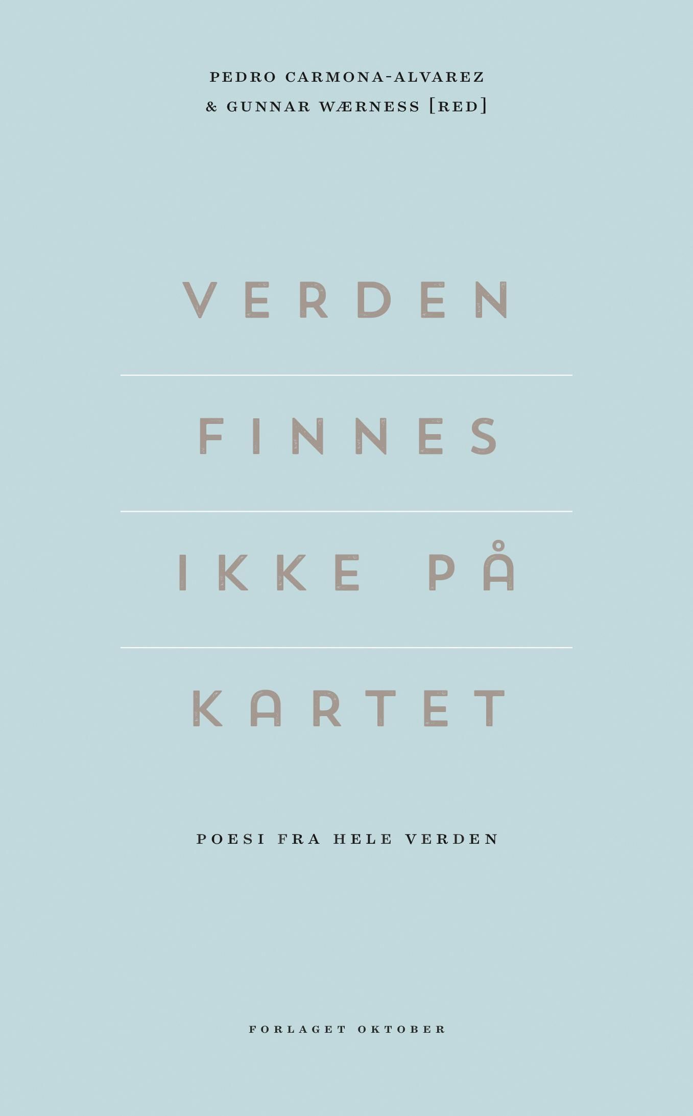 Verden finnes ikke på kartet - poesi fra hele verden