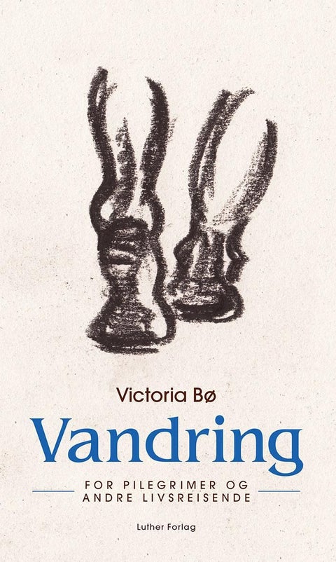 Vandring - for pilegrimer og andre livsreisende