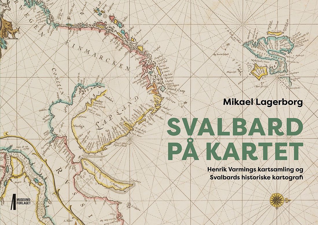 Svalbard kartsamling - Henrik Varmings kartsamling og Svalbards historiske kartografi