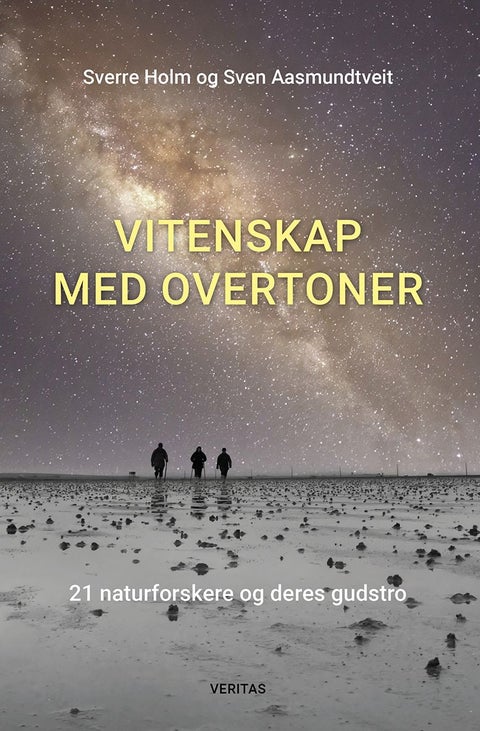 Vitenskap med overtoner - 21 naturforskere og deres gudstro