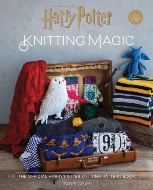 Harry Potter: Knitting Magic - The Official Harry Potter Knitting Pattern Book
