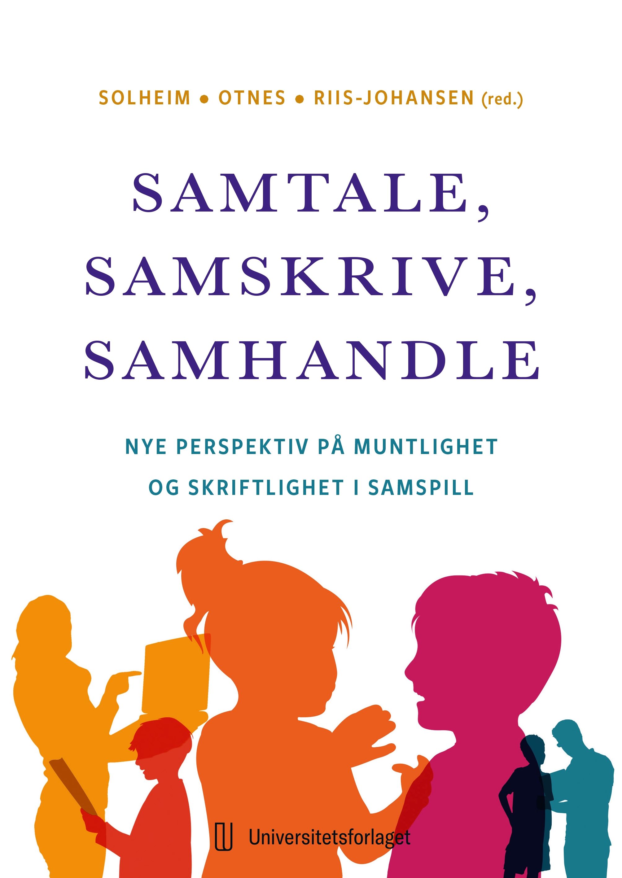 Samtale, samskrive, samhandle - nye perspektiv på muntlighet og skriftlighet i samspill