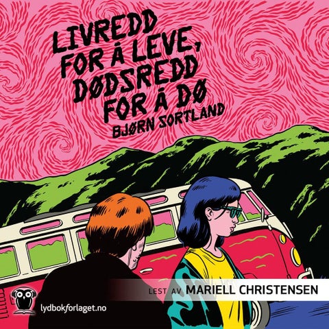 Livredd for å leve, dødsredd for å dø