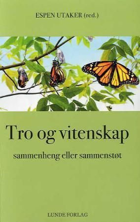 Tro og vitenskap - sammenheng eller sammenstøt