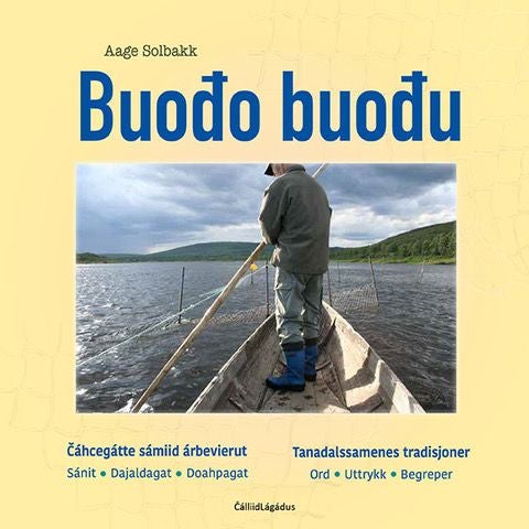 Buo¿o buo¿u - Čáhccegátte sámiid árbevierut : sánit - dajaldagat - doahpagat = tanadalssamenes tradisjoner : ord - uttrykk - begreper