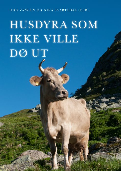 Husdyra som ikke ville dø ut - gamle raser med nye muligheter