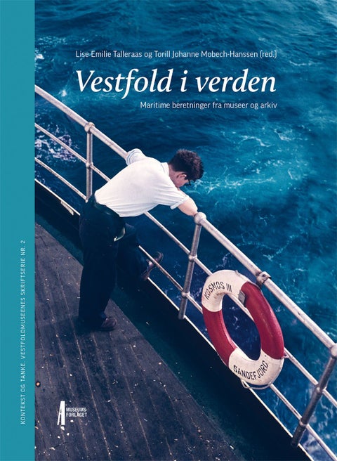 Vestfold i verden - maritime beretninger fra museer og arkiv
