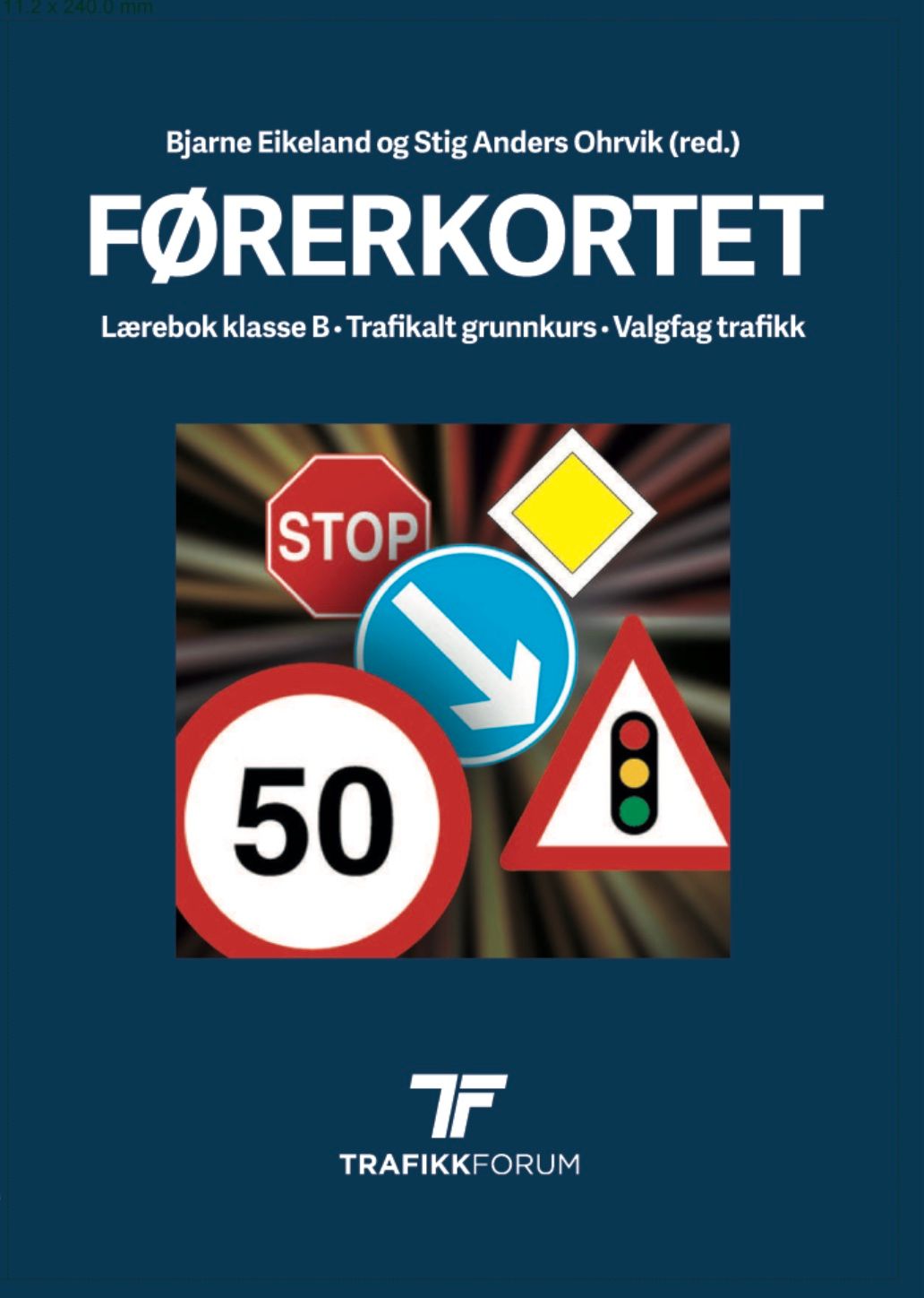 Førerkortet - lærebok klasse B : trafikalt grunnkurs, valgfag trafikk