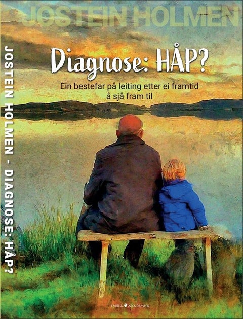 Diagnose: håp? - ein bestefar på leiting etter ei framtid å sjå fram til