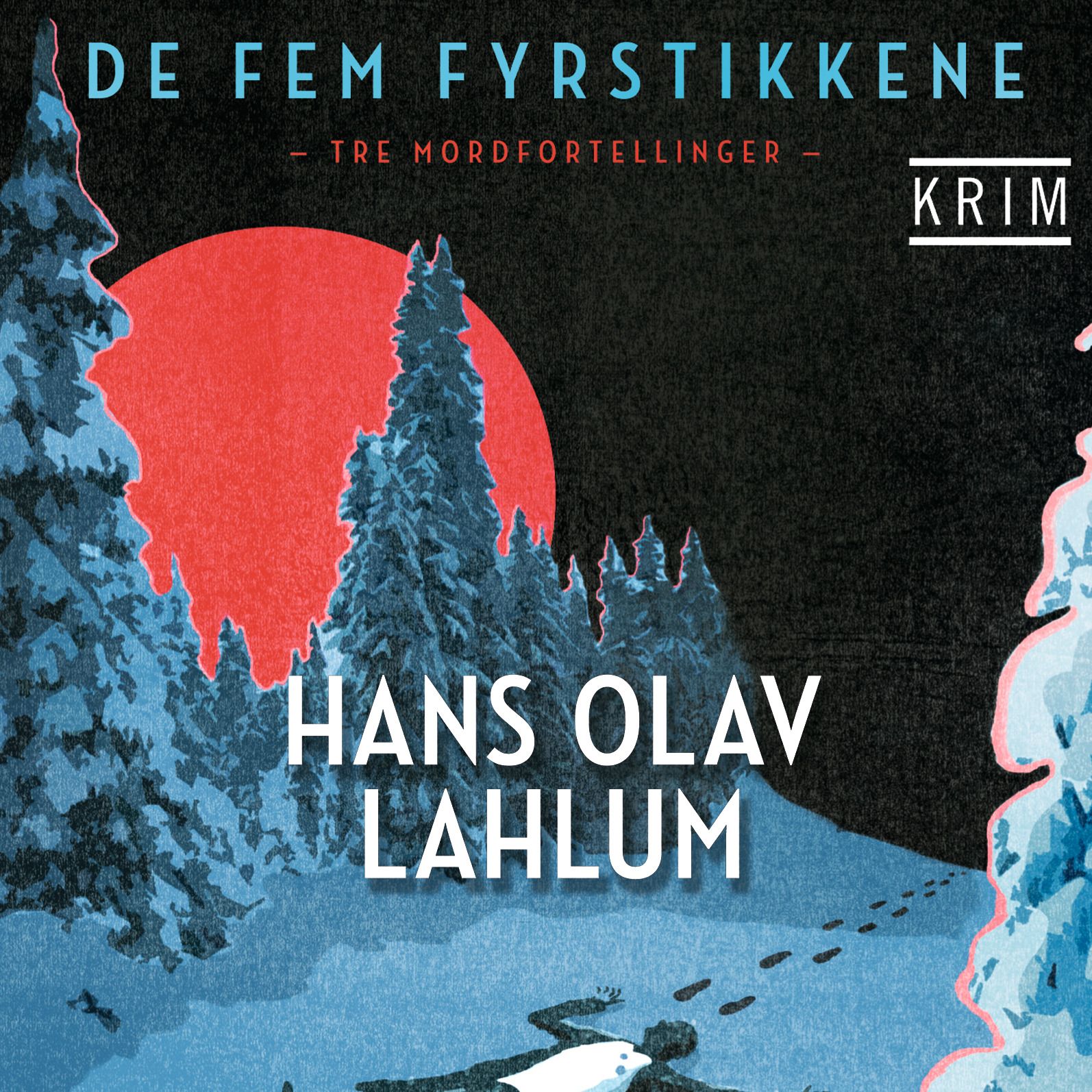 De fem fyrstikkene - tre mordfortellinger