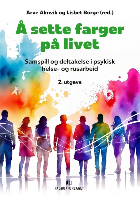 Å sette farger på livet - samspill og deltakelse i psykisk helse- og rusarbeid