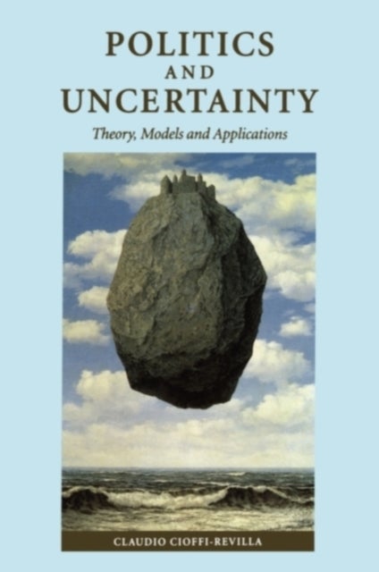 Politics and Uncertainty - Theory, Models and Applications