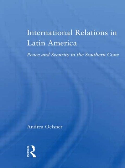 International Relations in Latin America - Peace and Security in the Southern Cone