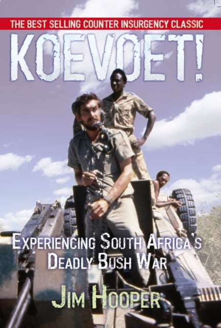 Koevoet - Experiencing South Africa's Deadly Bush War