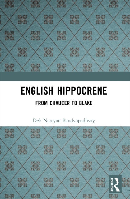 English Hippocrene - From Chaucer to Blake