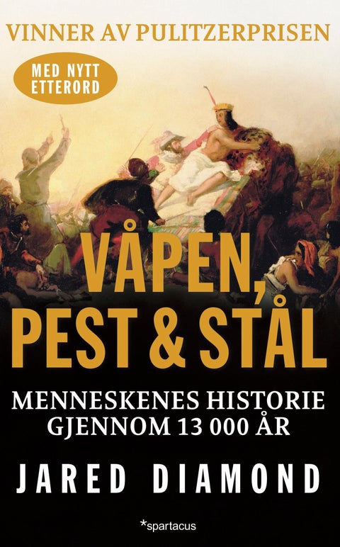 Våpen, pest og stål - menneskenes historie gjennom 13 000 år