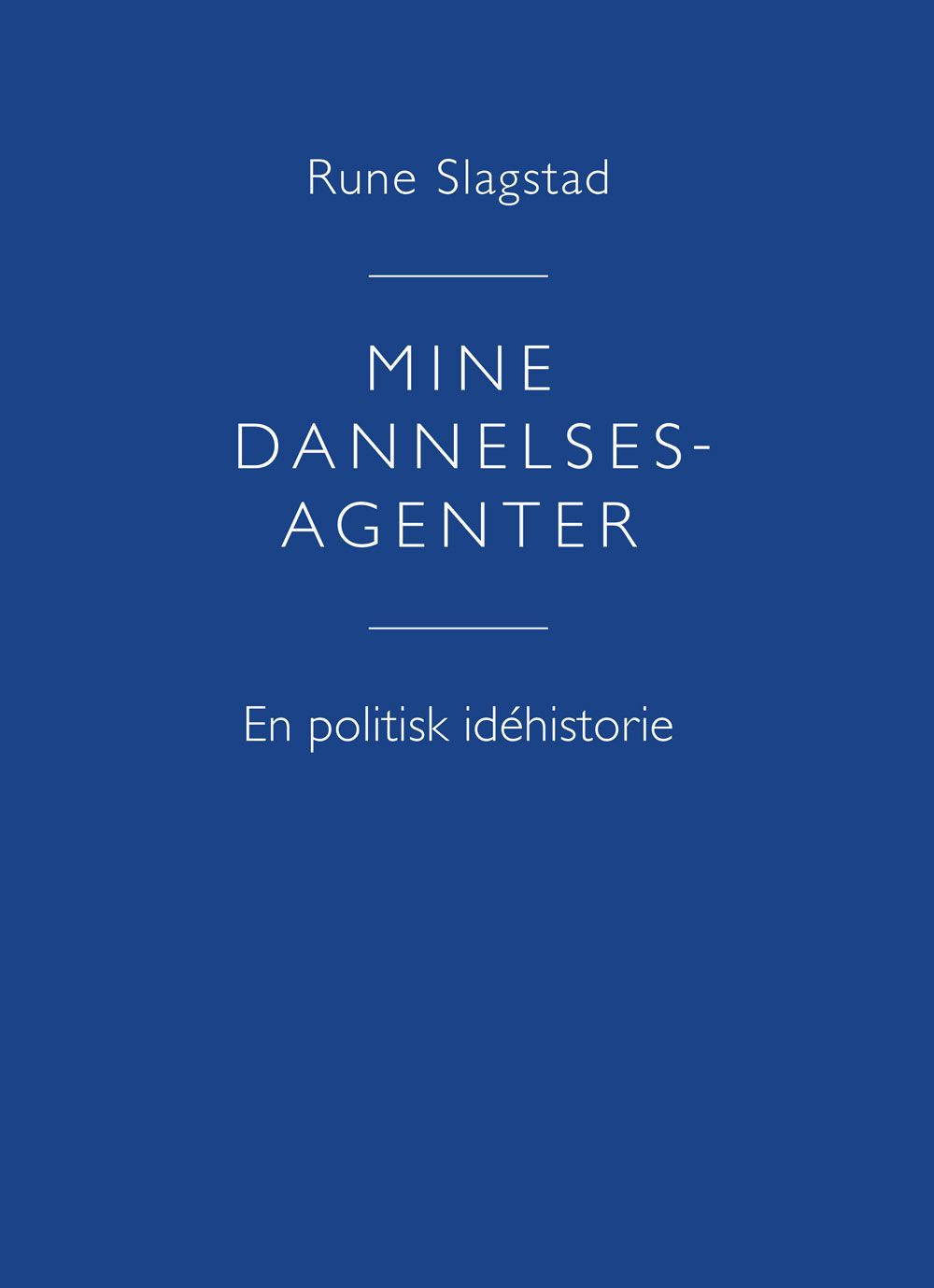Mine dannelsesagenter - en politisk idéhistorie
