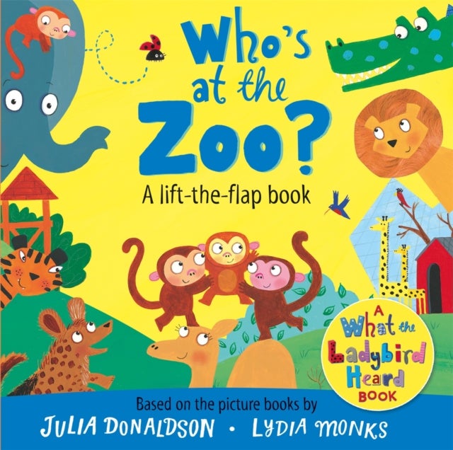 Who''s at the Zoo? A What the Ladybird Heard Lift-the-flap book