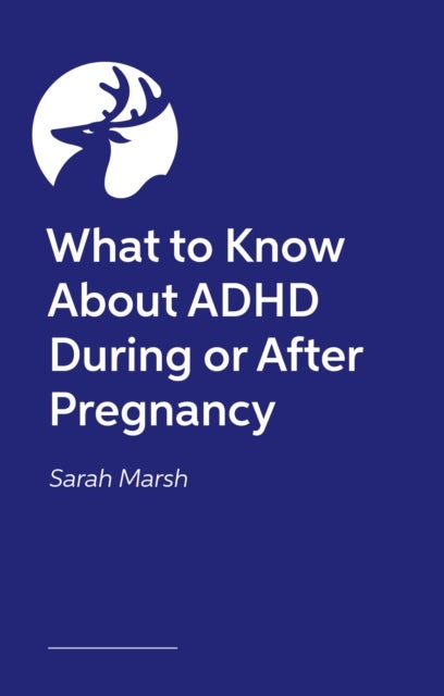 Mum, Interrupted - The ADHD Woman’s Guide to Pregnancy, Birth and Beyond