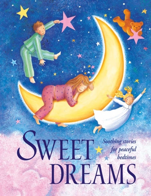 Sweet Dreams - Soothing stories for peaceful bedtimes