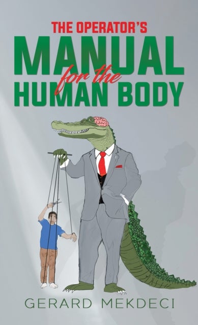 The Operator's Manual for the Human Body
