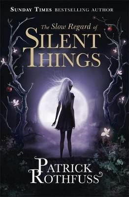 The Slow Regard of Silent Things - A Kingkiller Chronicle Novella