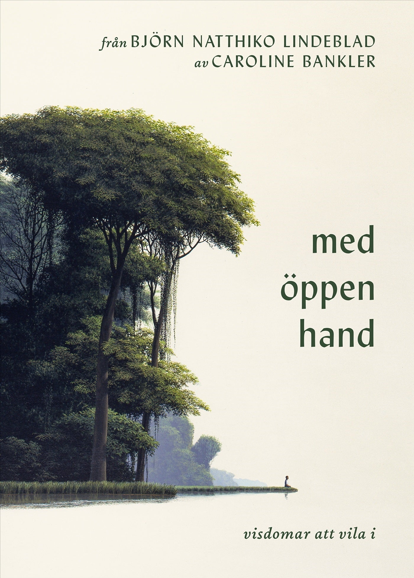 Med öppen hand - visdomar att vila i