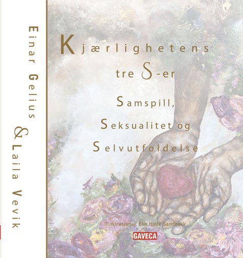 Kjærlighetens tre S'er - samspill, seksualitet og selvutfoldelse