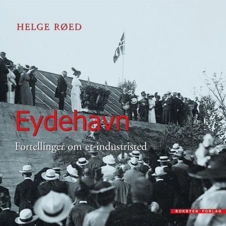 Eydehavn - fortellinger om et industristed
