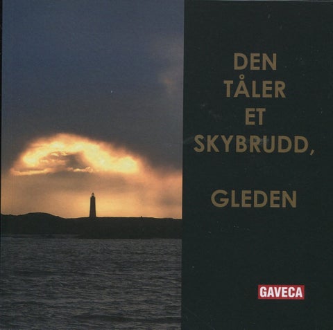 Den tåler et skybrudd, gleden