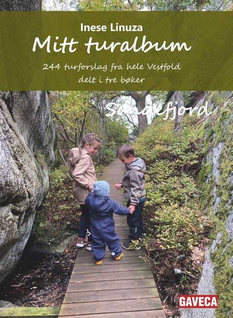 Mitt turalbum - Sandefjord : 244 turforslag fra hele Vestfold delt i tre bøker