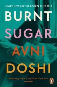 Burnt Sugar - Shortlisted for the Booker Prize 2020