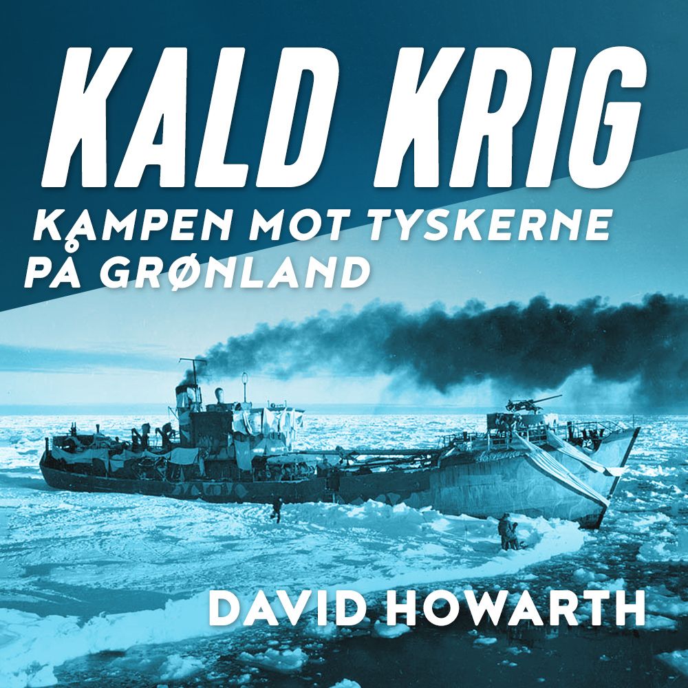 Kald krig - kampen mot tyskerne på Grønland