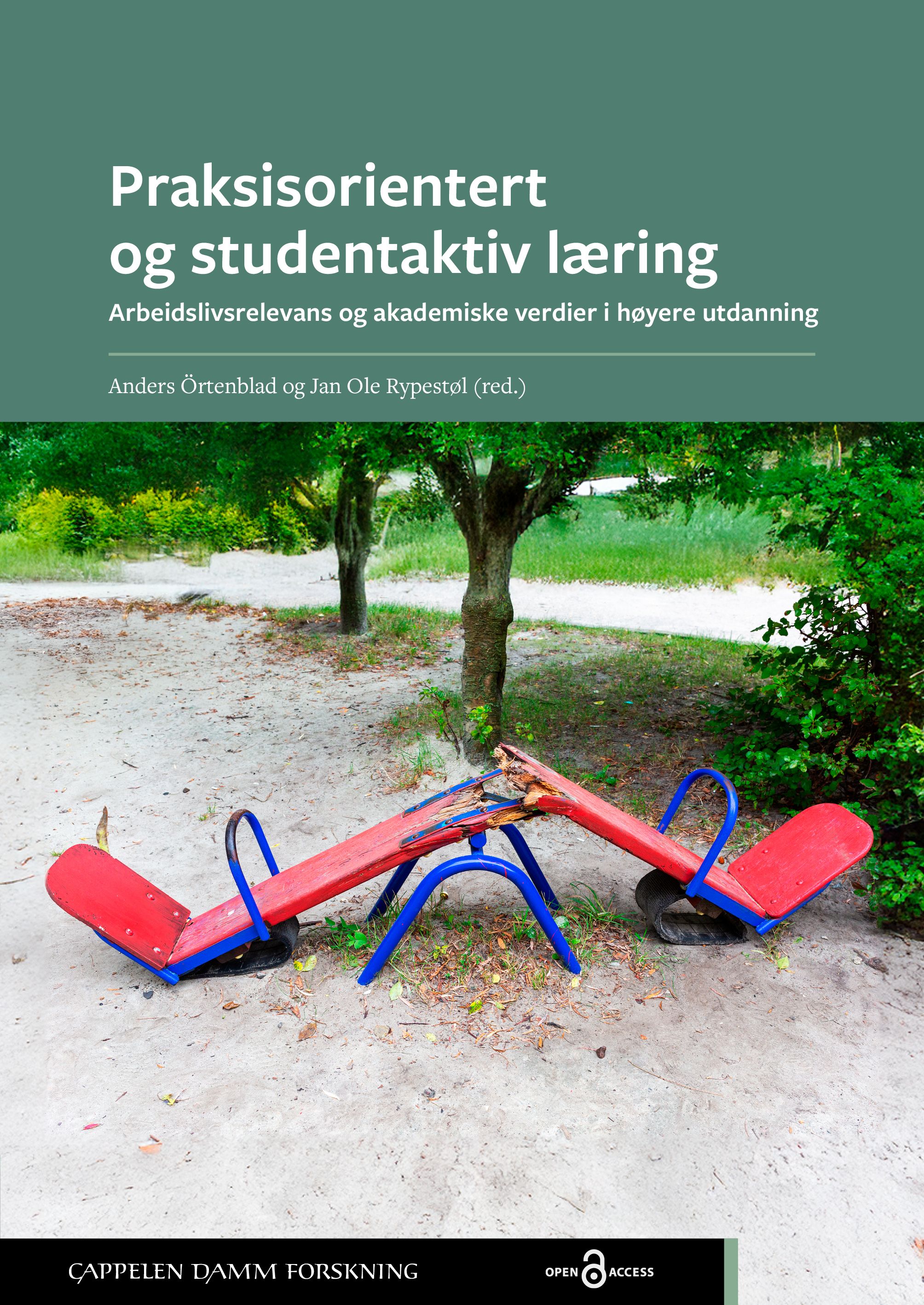 Praksisorientert og studentaktiv læring - arbeidslivsrelevans og akademiske verdier i høyere utdanning