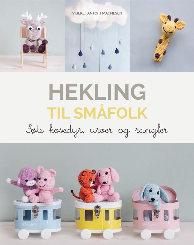 Hekling til småfolk - søte kosedyr, uroer og rangler
