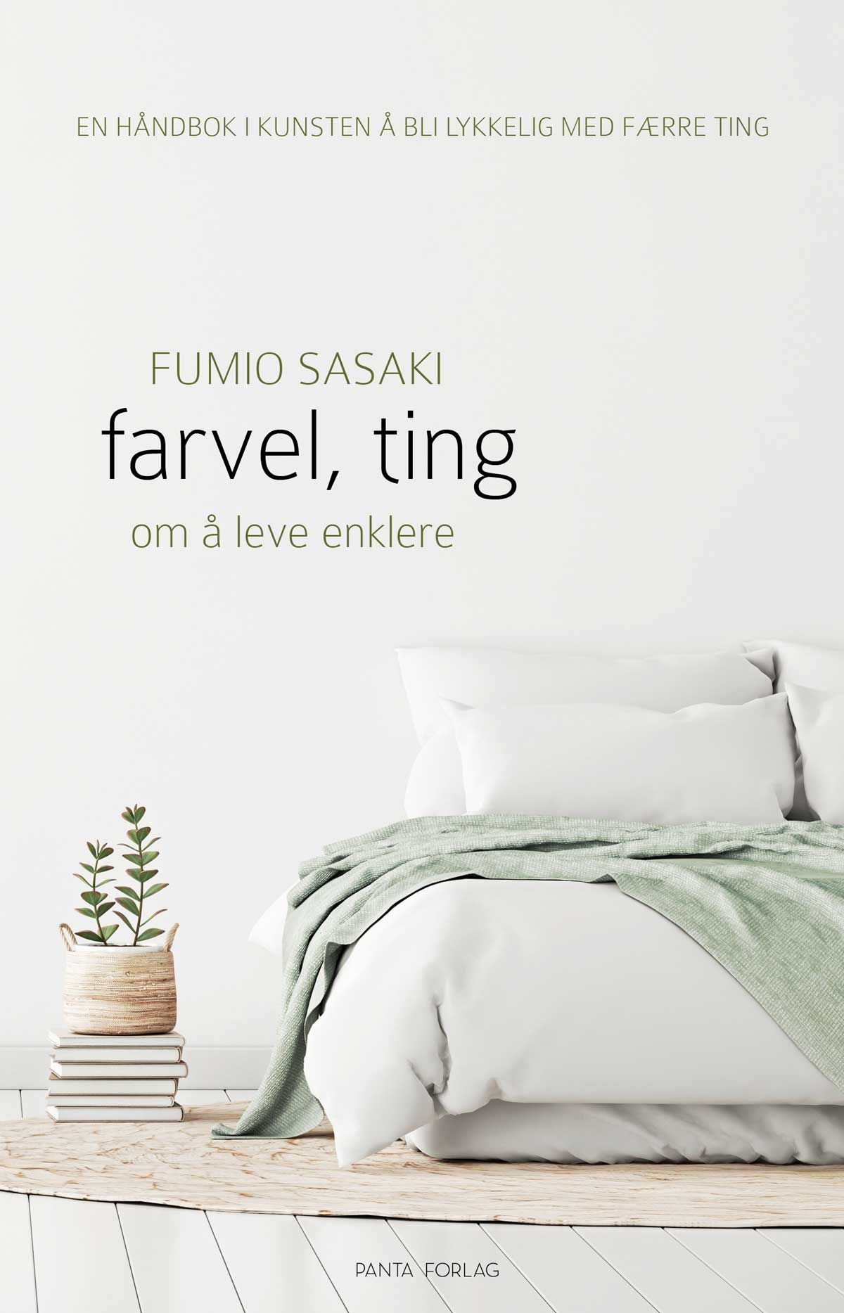 Farvel, ting - den japanske kunsten å bli lykkelig med færre ting