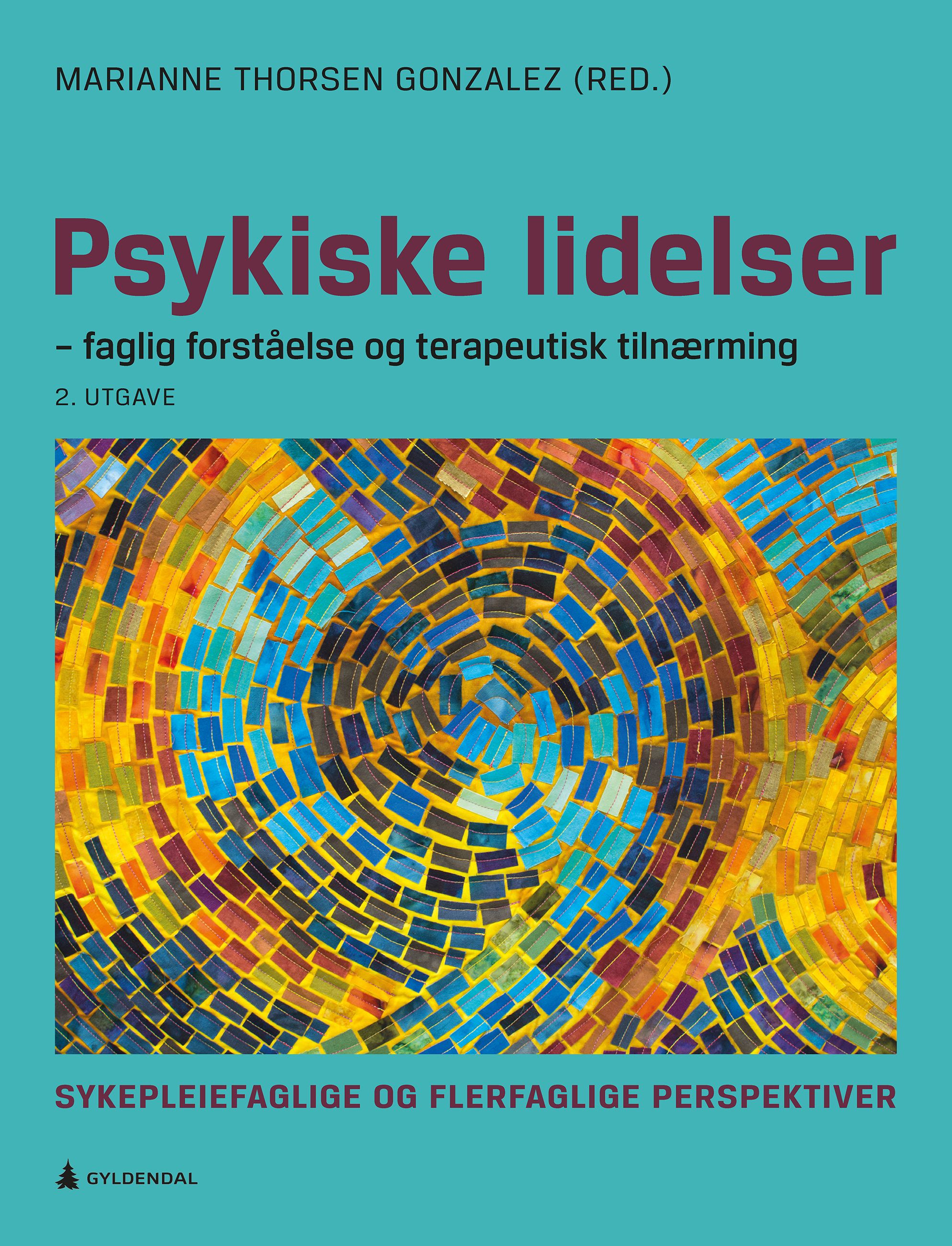 Psykiske lidelser - faglig forståelse og terapeutisk tilnærming : sykepleiefaglige og flerfaglige perspektiver