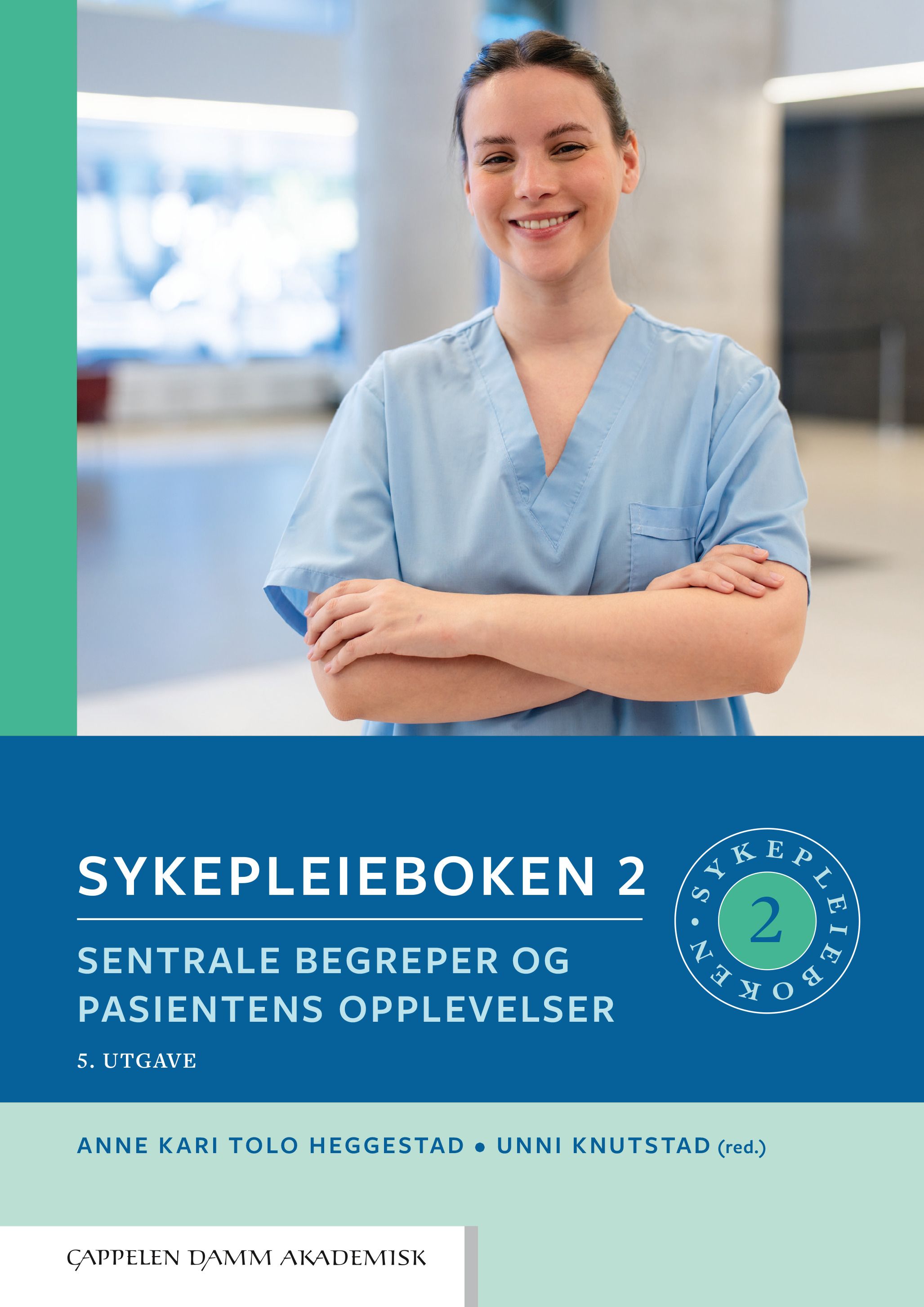 Sykepleieboken - 2 : Sentrale begreper og pasientens opplevelser