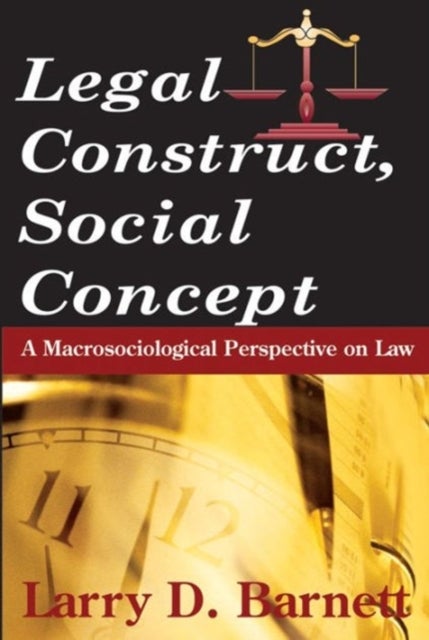 Legal Construct, Social Concept - A Macrosociological Perspective on Law