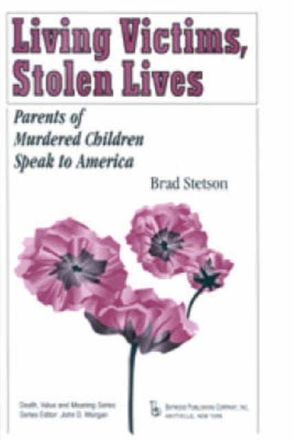 Living Victims, Stolen Lives - Parents of Murdered Children Speak to America