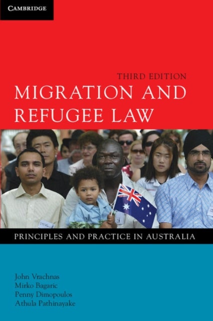 Migration and Refugee Law - Principles and Practice in Australia