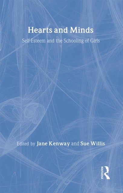Hearts And Minds - Self-Esteem And The Schooling Of Girls