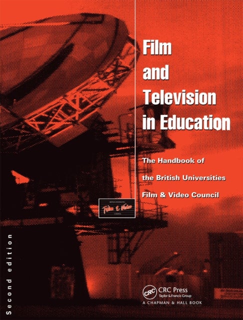 Film and Television in Education - The Handbook of the British Universities Film and Video Council