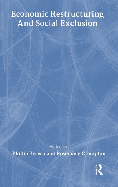Economic Restructuring And Social Exclusion - A New Europe?