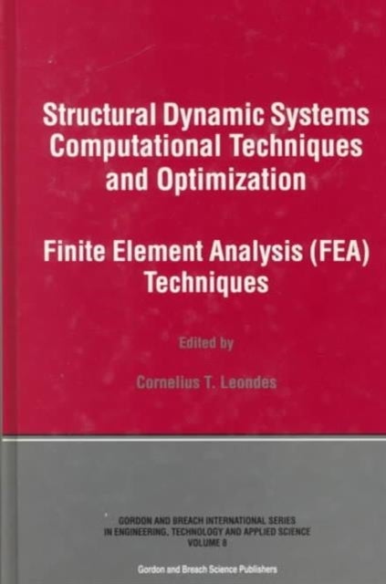 Structural Dynamic Systems Computational Techniques and Optimization - Finite Element Analysis Techniques